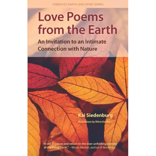 Love Poems from the Earth: An Invitation to an Intimate Connection with Nature