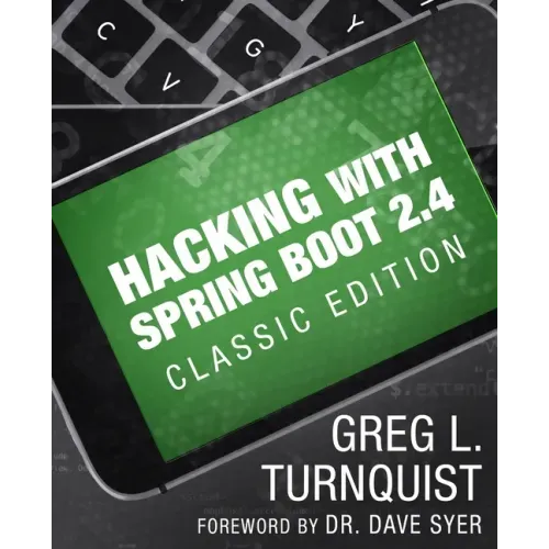Hacking with Spring Boot 2.4: Classic Edition