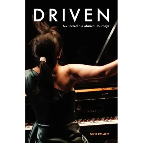 Driven: Six Incredible Musical Journeys