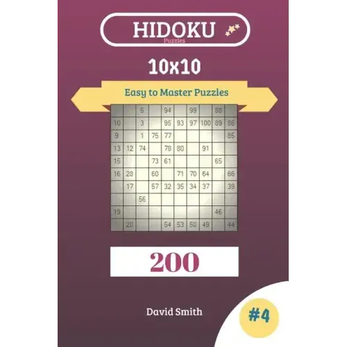 Hidoku Puzzles - 200 Easy to Master Puzzles 10x10 Vol.4