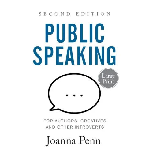 Public Speaking for Authors, Creatives and Other Introverts Large Print: Second Edition