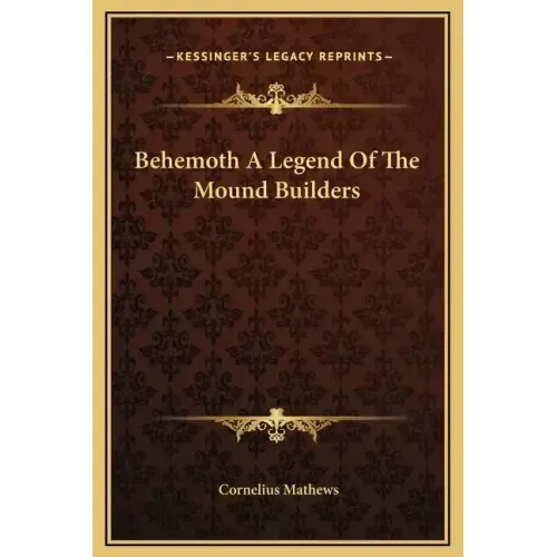 Behemoth a Legend of the Mound Builders