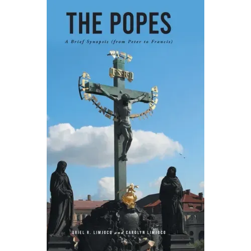 The Popes: A Brief Synopsis (from Peter to Francis)