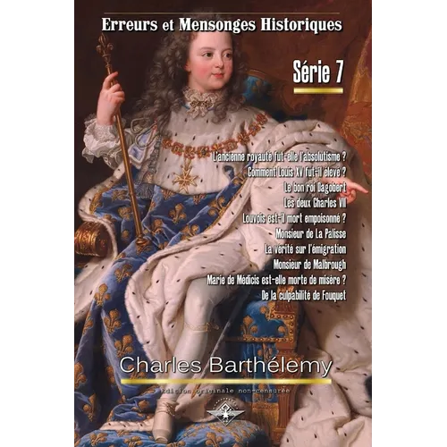 Erreurs et mensonges historiques Série 7