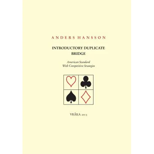 Introductory Duplicate Bridge: American Standard With Competitive Strategies