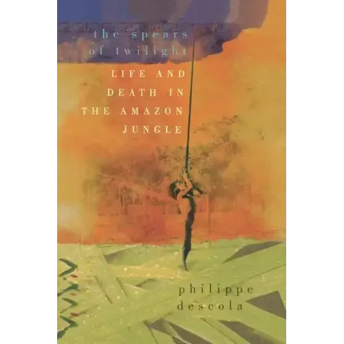 The Spears of Twilight: Life and Death in the Amazon Jungle
