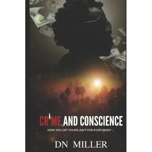 Crime and Conscience: How You Get Yours Ain't for Everybody