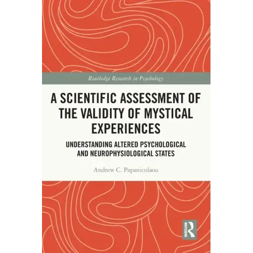 A Scientific Assessment of the Validity of Mystical Experiences: Understanding Altered Psychological and Neurophysiological States