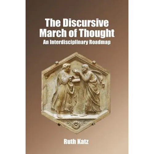 The Discursive March of Thought: An Interdisciplinary Roadmap
