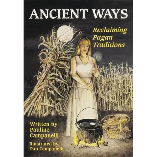 Ancient Ways: Reclaiming the Pagan Tradition