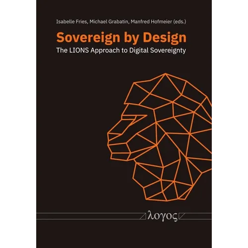 Sovereign by Design: The Lions Approach to Digital Sovereignty