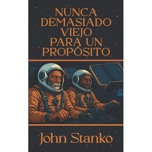 Nunca Demasiado Viejo Para Un Propósito
