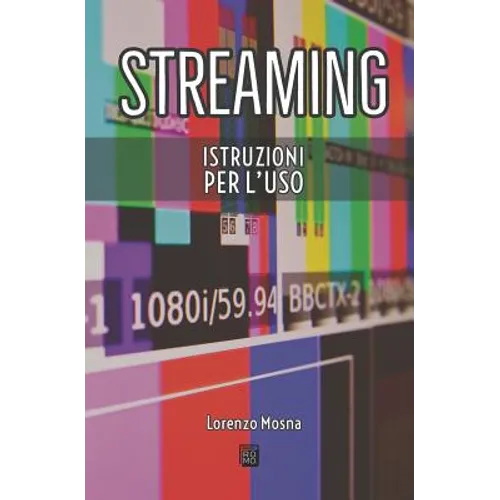 Streaming: Istruzioni Per l'Uso