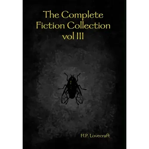 The Complete Fiction Collection vol III