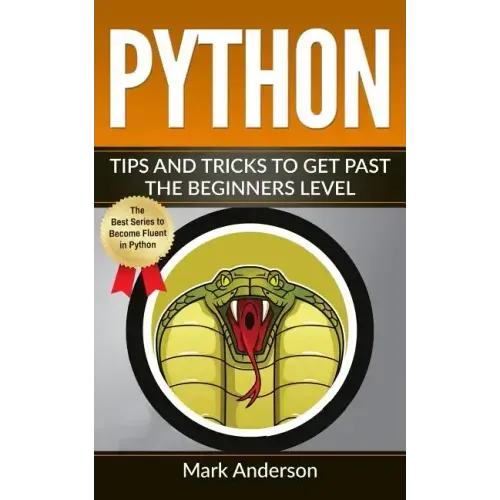 Python: Tips and Tricks to Get Past the Beginners Level