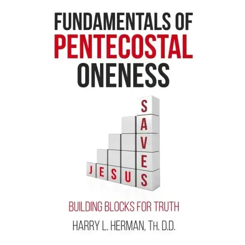 Fundamentals of Pentecostal Oneness