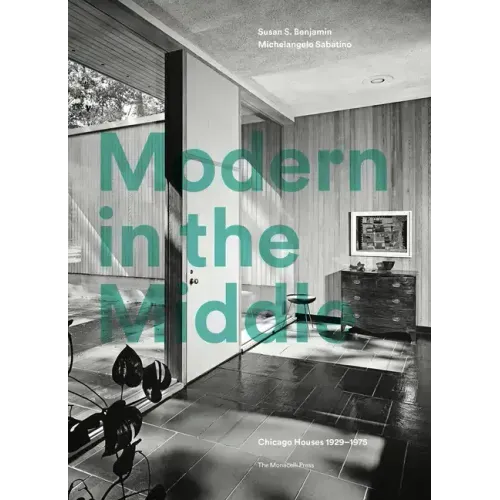 Modern in the Middle: Chicago Houses 1929-75