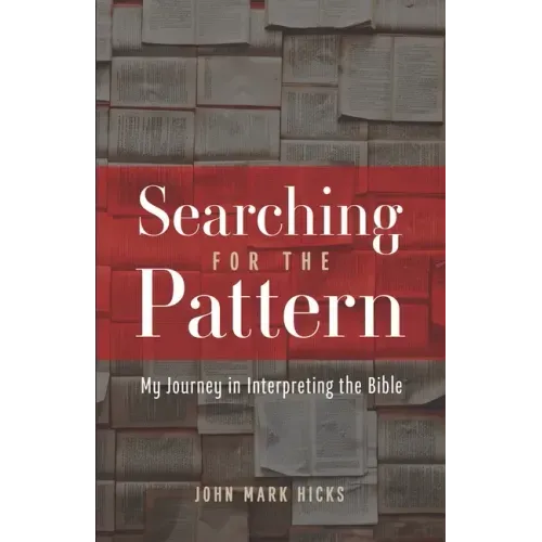 Searching for the Pattern: My Journey in Interpreting the Bible