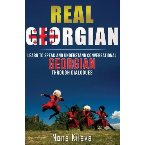 Real Georgian: Learn to Speak and Understand Georgian Through Dialogues