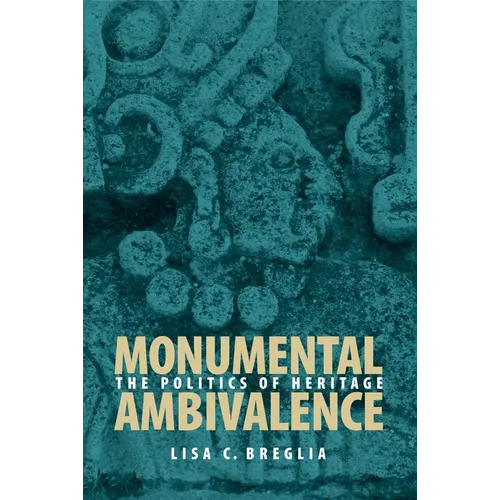 Monumental Ambivalence: The Politics of Heritage