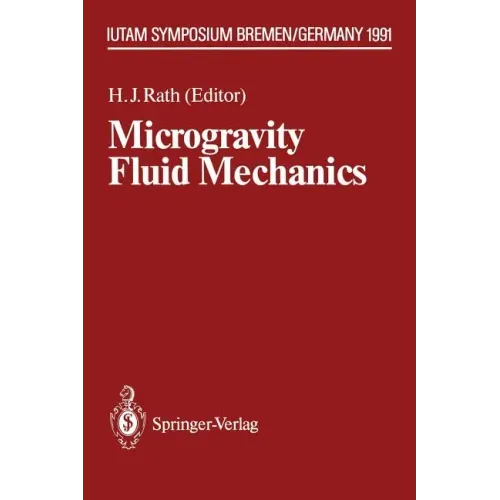 Microgravity Fluid Mechanics: Iutam Symposium Bremen 1991