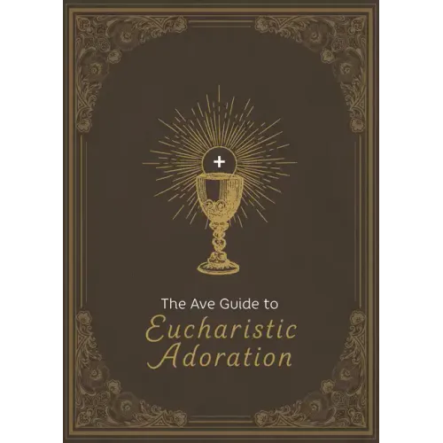 The Ave Guide to Eucharistic Adoration