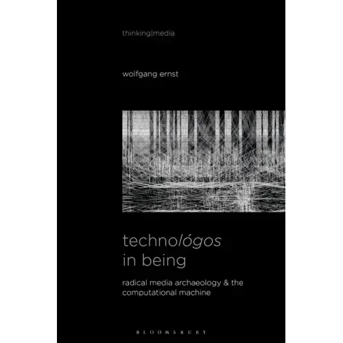 Technológos in Being: Radical Media Archaeology & the Computational Machine