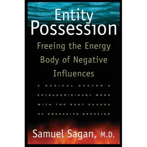 Entity Possession: Freeing the Energy Body of Negative Influences