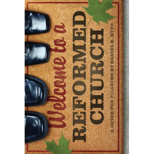 Welcome to a Reformed Church