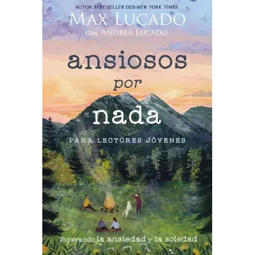 Ansiosos Por NADA (Edición Para Lectores Jóvenes): Superando La Ansiedad Y La Soledad