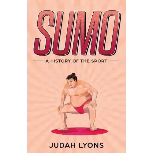 Sumo: A History of the Sport