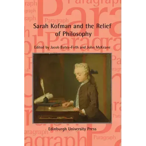 Sarah Kofman and the Relief of Philosophy: Paragraph, Volume 44, Issue 1