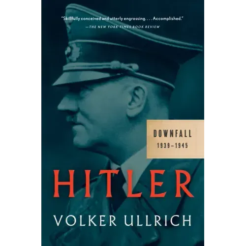 Hitler: Downfall: 1939-1945