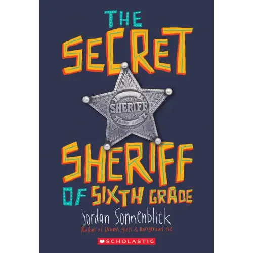 The Secret Sheriff of Sixth Grade
