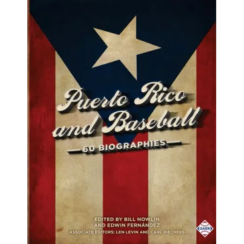 Puerto Rico and Baseball: 60 Biographies