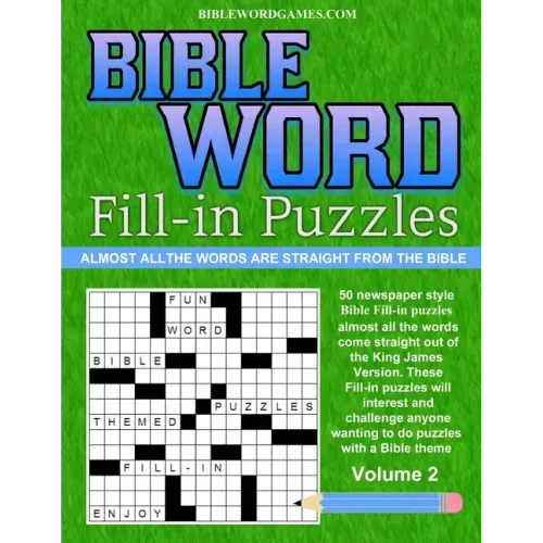 Bible Word Fill-in Puzzles Volume 2: Fun Word Fill-in puzzles with words straight out of the Bible