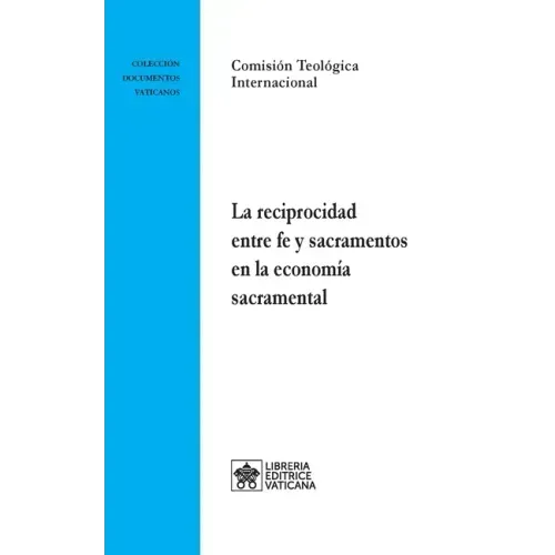 La reciprocidad entre fe y sacramentos en la economía sacramental