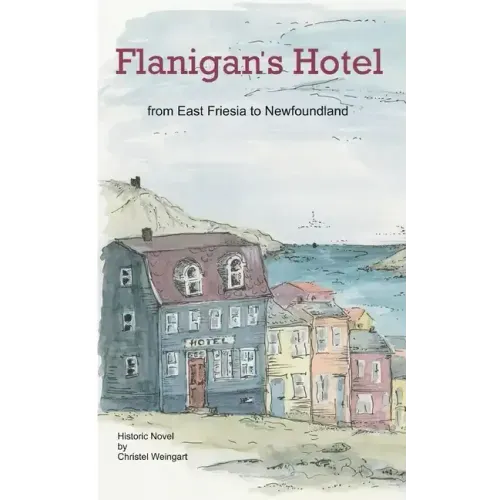 Flanigan´s Hotel: From East Friesia to Newfoundland