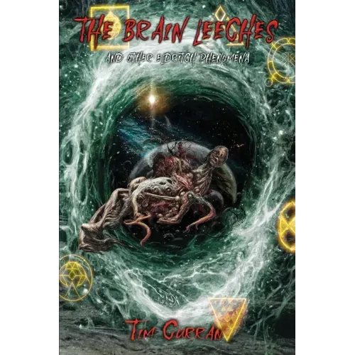 The Brain Leeches and Other Eldritch Phenomena