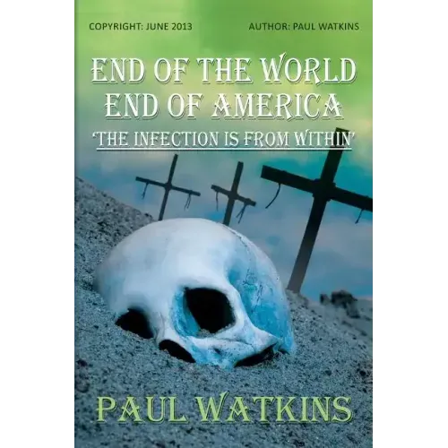 End Of The World, End Of America, 'The Infection Is From Within'