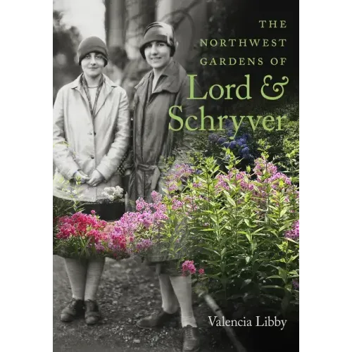 The Northwest Gardens of Lord and Schryver