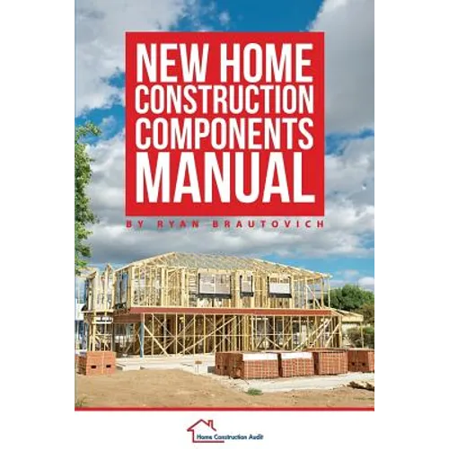 New Home Construction Components Manual