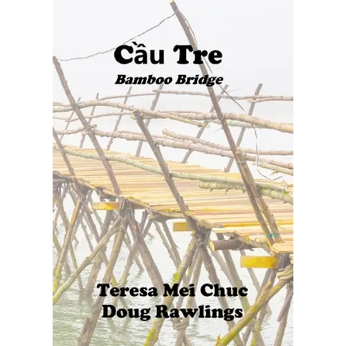 Cầu Tre (Bamboo Bridge): Conversations between a Vietnamese Refugee and an American Veteran
