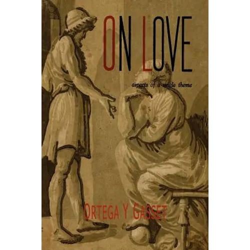 On Love: Aspects of a Single Theme