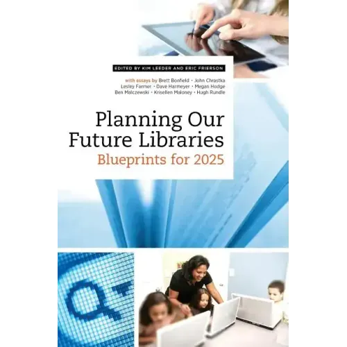 Planning Our Future Libraries: Blueprints for 2025
