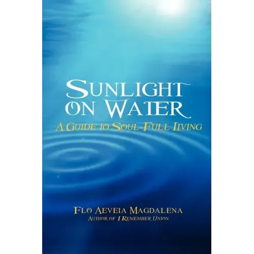 Sunlight on Water: A Guide to Soul-full Living