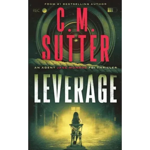 Leverage: An Agent Jade Monroe FBI Thriller