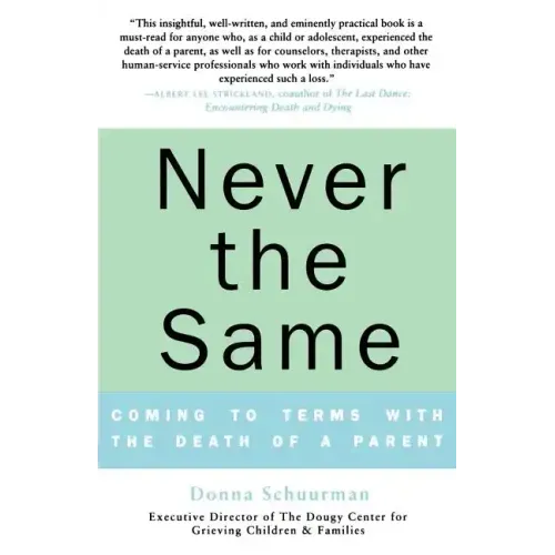 Never the Same: Coming to Terms with the Death of a Parent