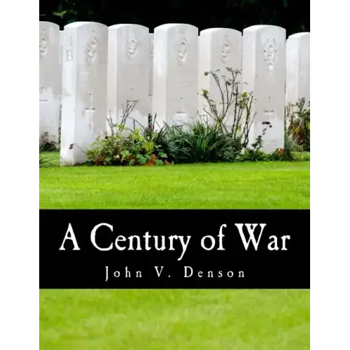 A Century of War (Large Print Edition): Lincoln, Wilson, and Roosevelt