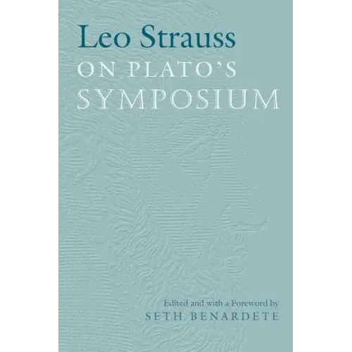Leo Strauss On Plato's Symposium